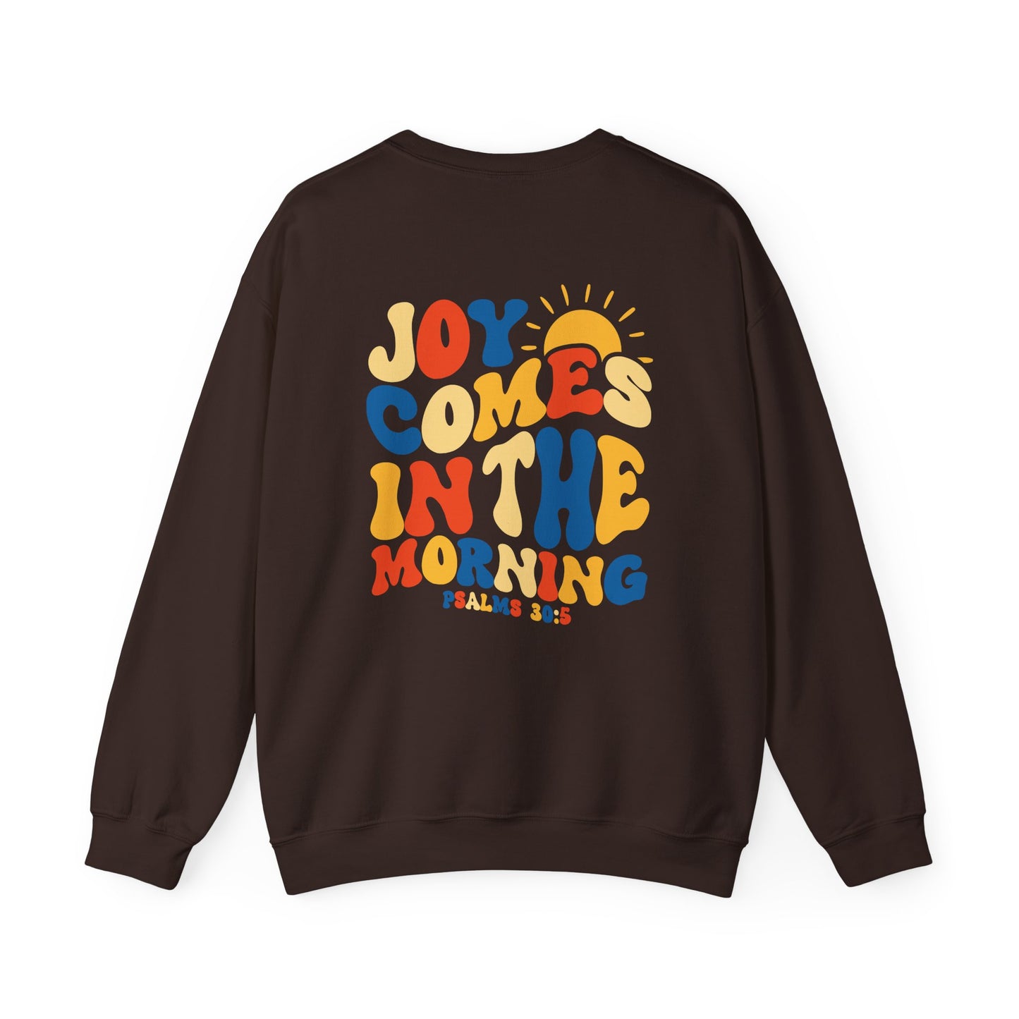 Joy In The Morning Sweatshirt