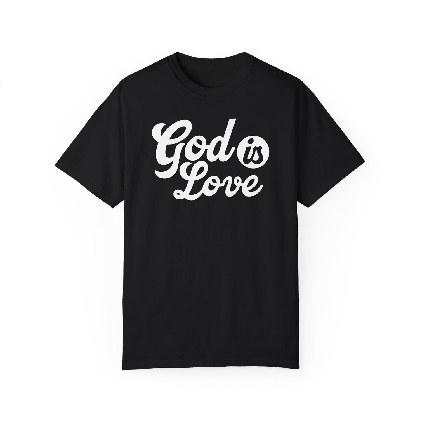 God Is Love Garment-Dyed T-shirt