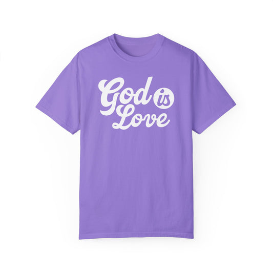 God Is Love Garment-Dyed T-shirt