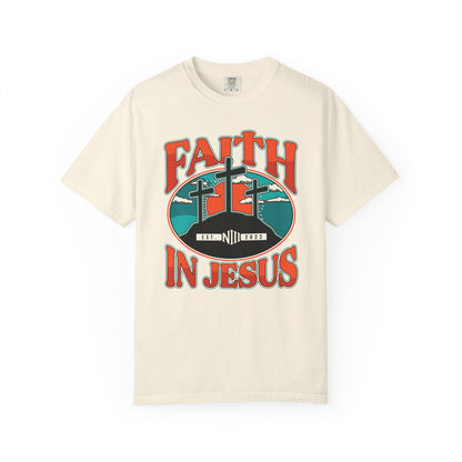 Faith in Jesus Garment-Dyed T-Shirt
