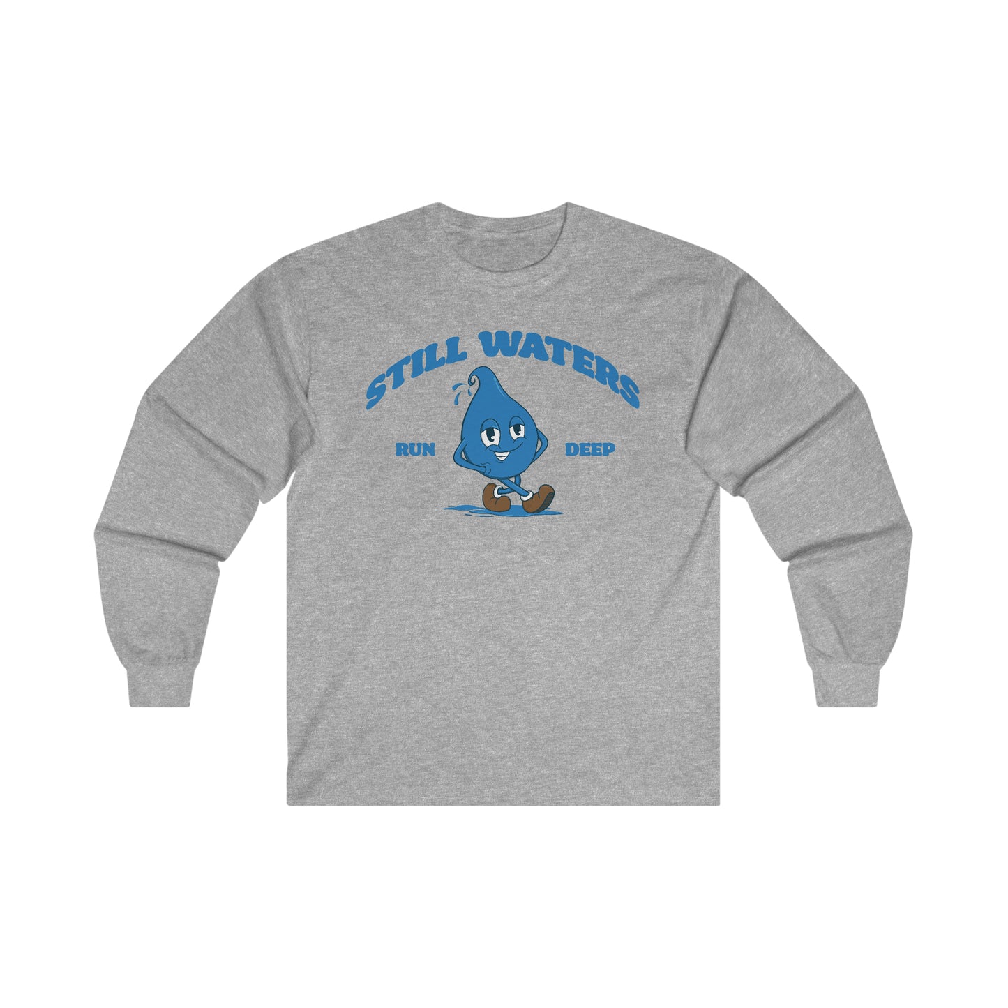 Still Waters Run Deep Long Sleeve Tee