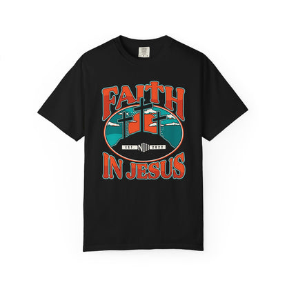 Faith in Jesus Garment-Dyed T-Shirt