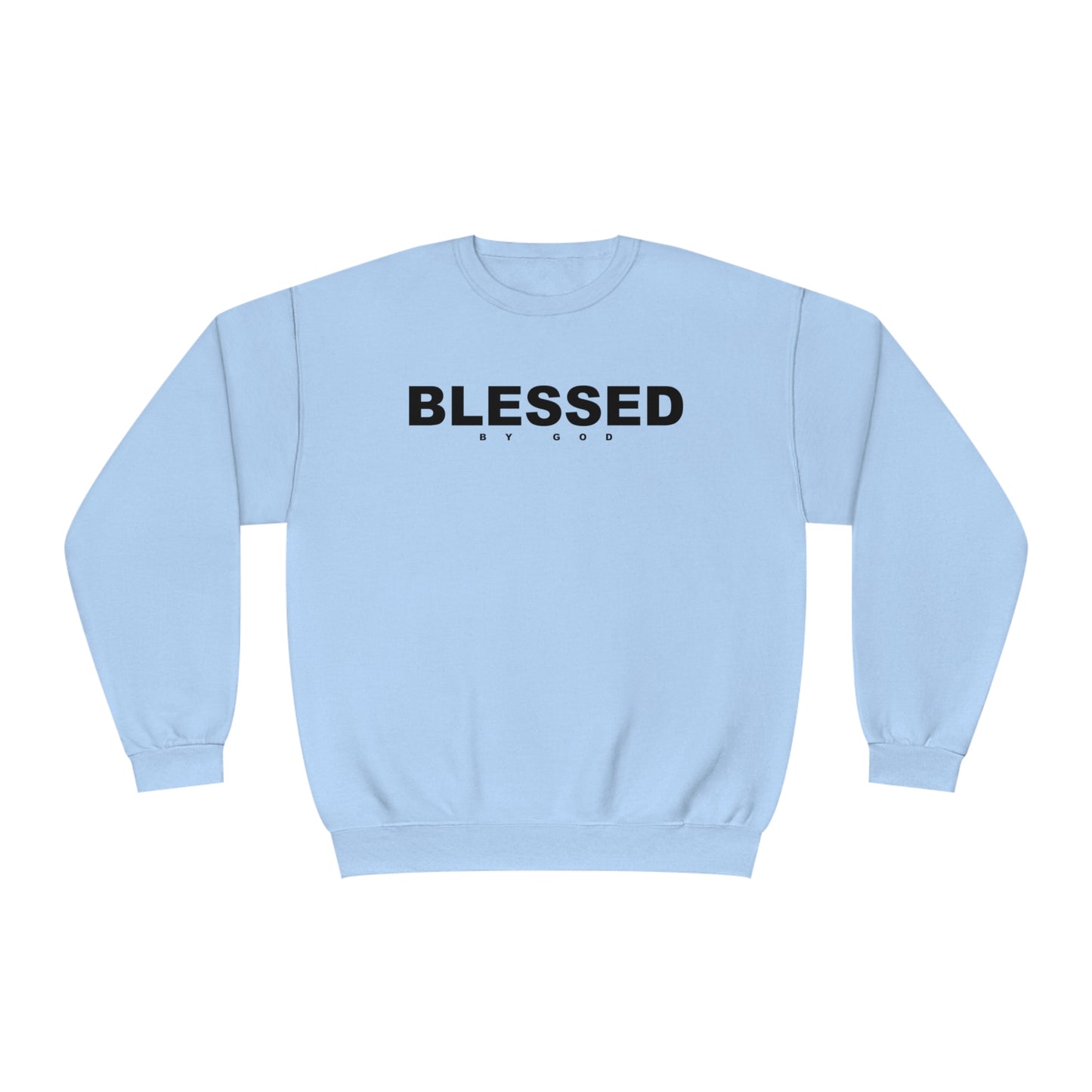 Blessed By God Sweatshirt