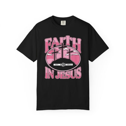 Faith in Jesus Unisex Garment-Dyed T-Shirt (BCA)