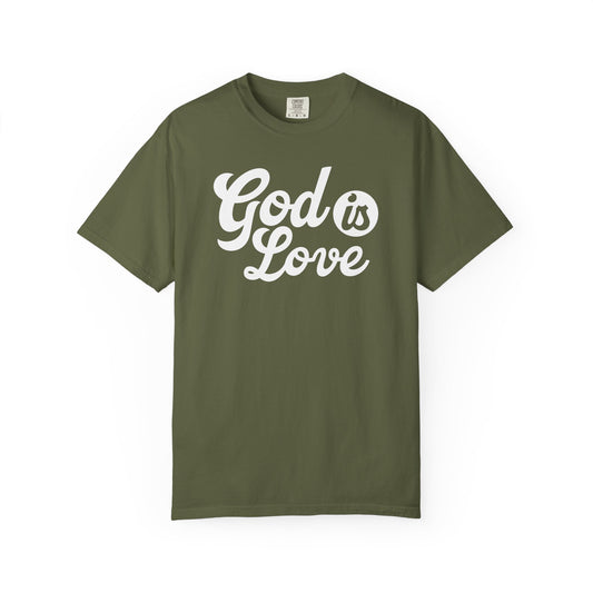 God Is Love Garment-Dyed T-shirt